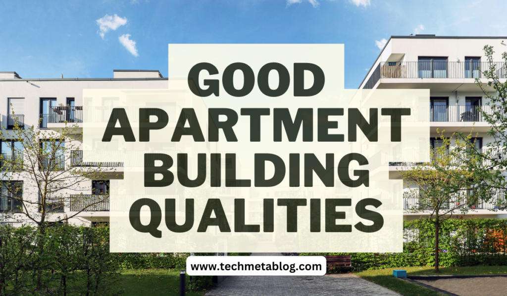 good apartment building qualities